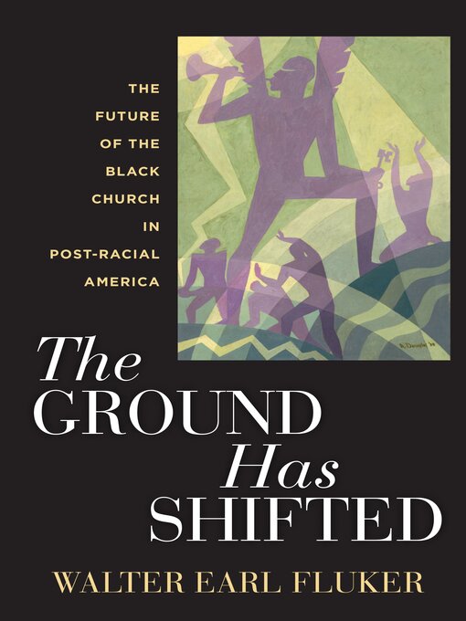 Title details for The Ground Has Shifted by Walter Earl Fluker - Available